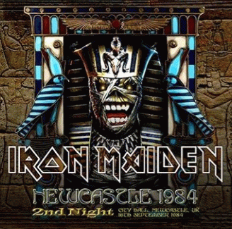 Iron Maiden (UK-1) : Newcastle 1984 - 2nd Night
